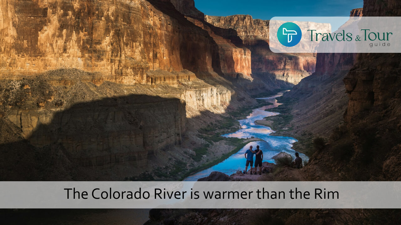 The Colorado River is warmer than the Rim