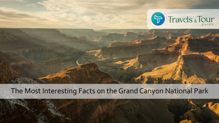 The Most Interesting Facts on the Grand Canyon National Park