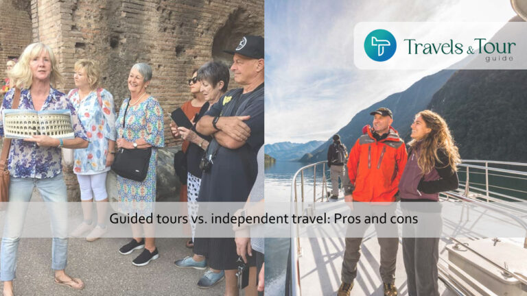 Guided Tours vs. Independent Travel: Pros and Cons