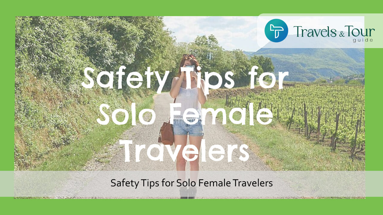 Safety Tips for Solo Female Travelers