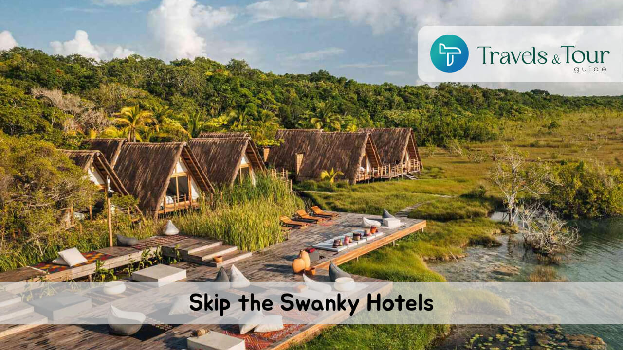 Skip the Swanky Hotels