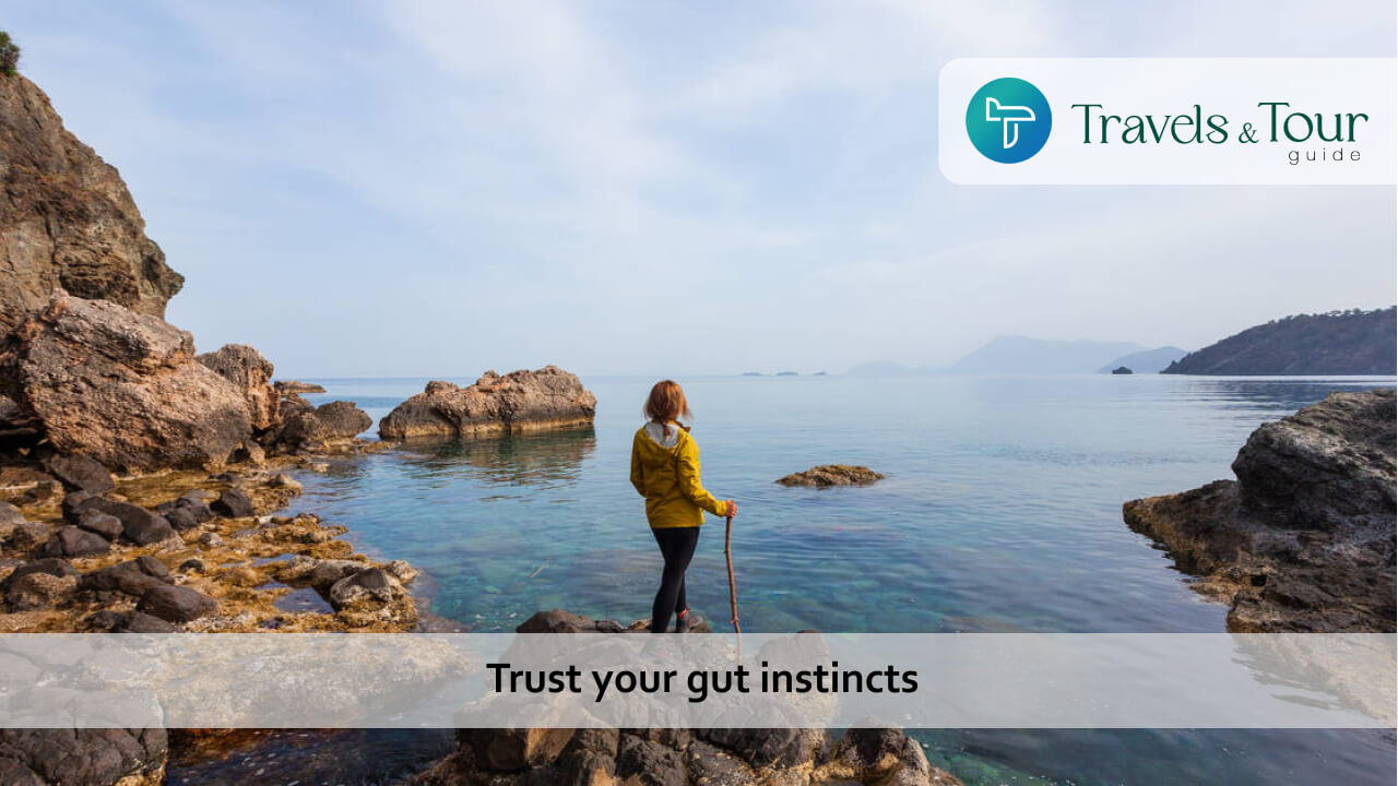 Trust your gut instincts 1