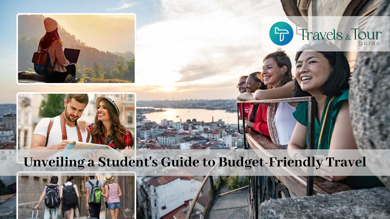 Unveiling a Student's Guide to Budget-Friendly Travel