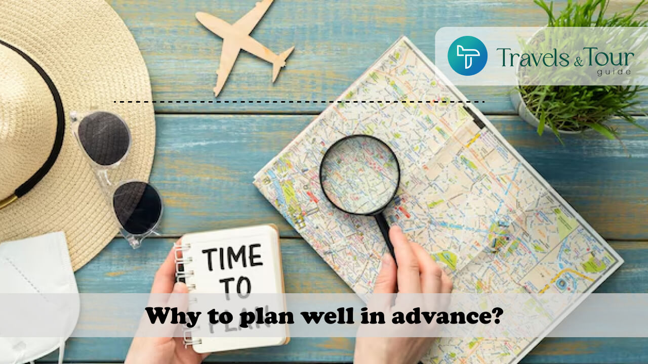 Why to plan well in advance