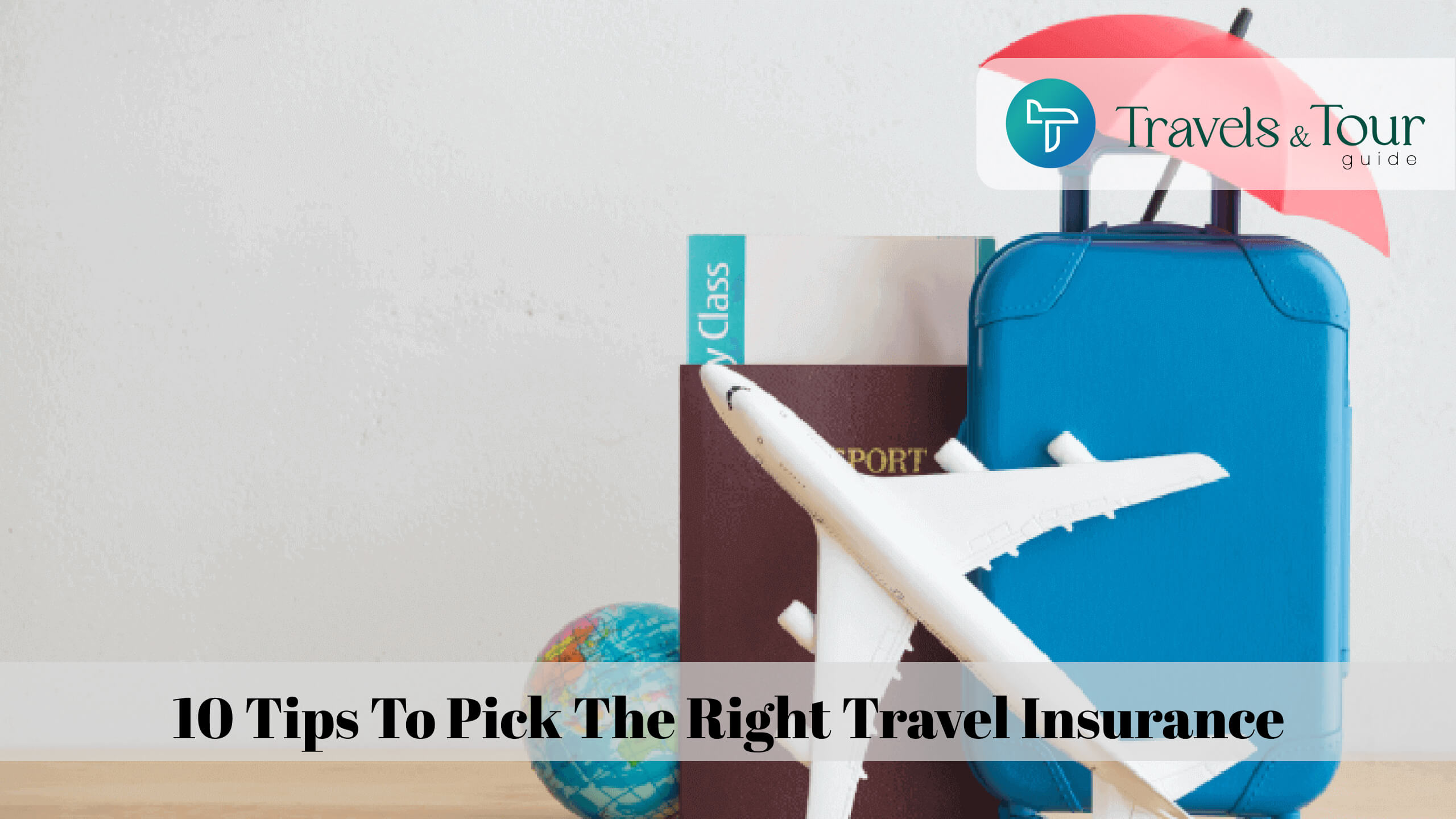 10 Tips To Pick The Right Travel Insurance