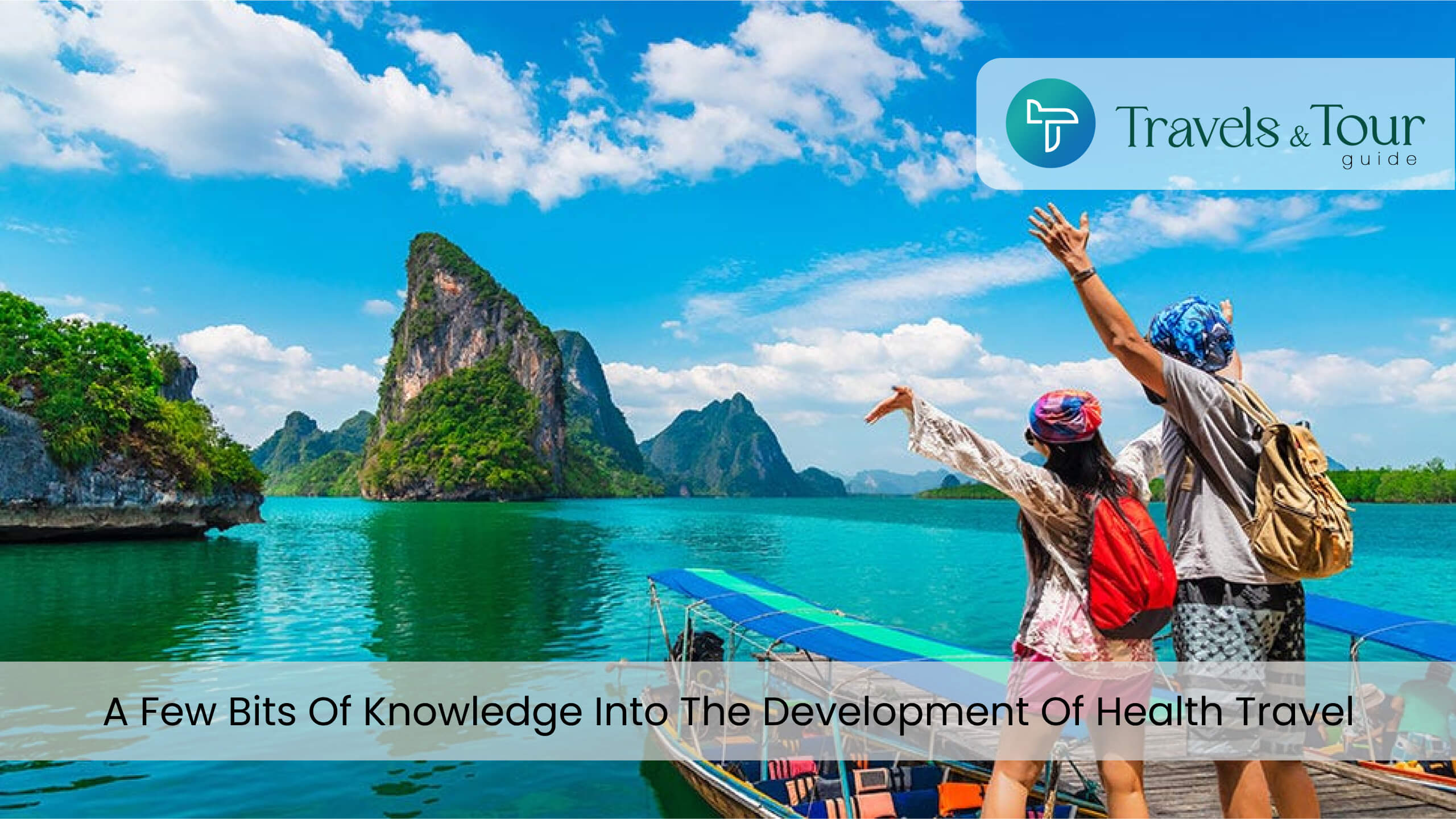 A Few Bits Of Knowledge Into The Development Of Health Travel_