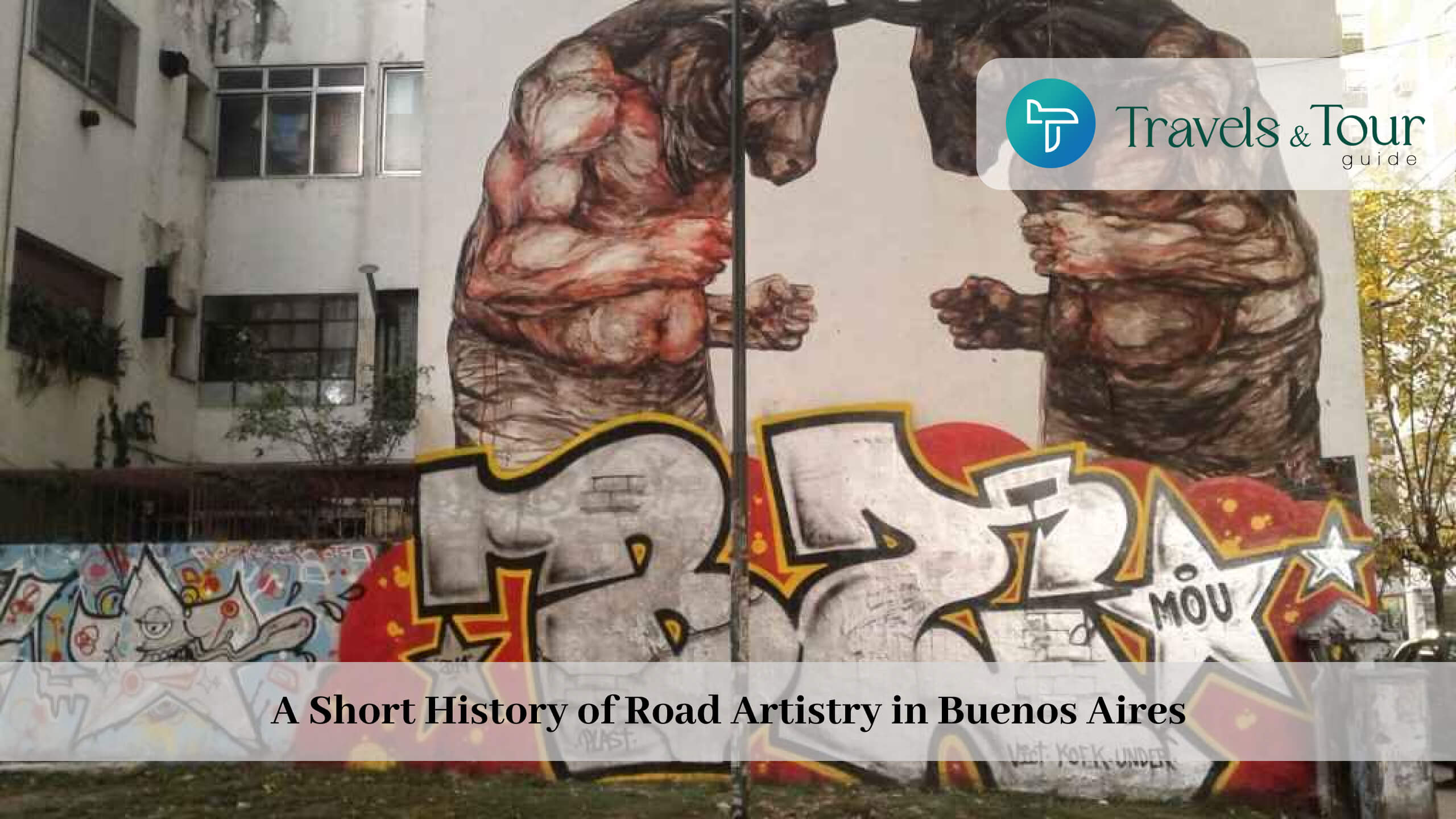 A Short History of Road Artistry in Buenos Aires