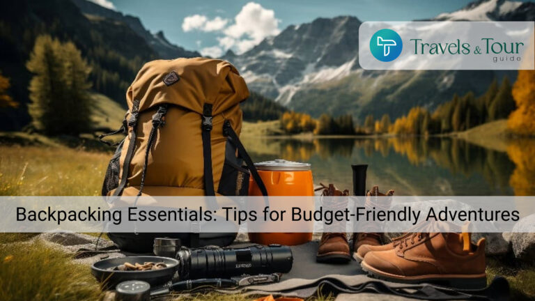 Backpacking Essentials_ Tips for Budget-Friendly Adventures