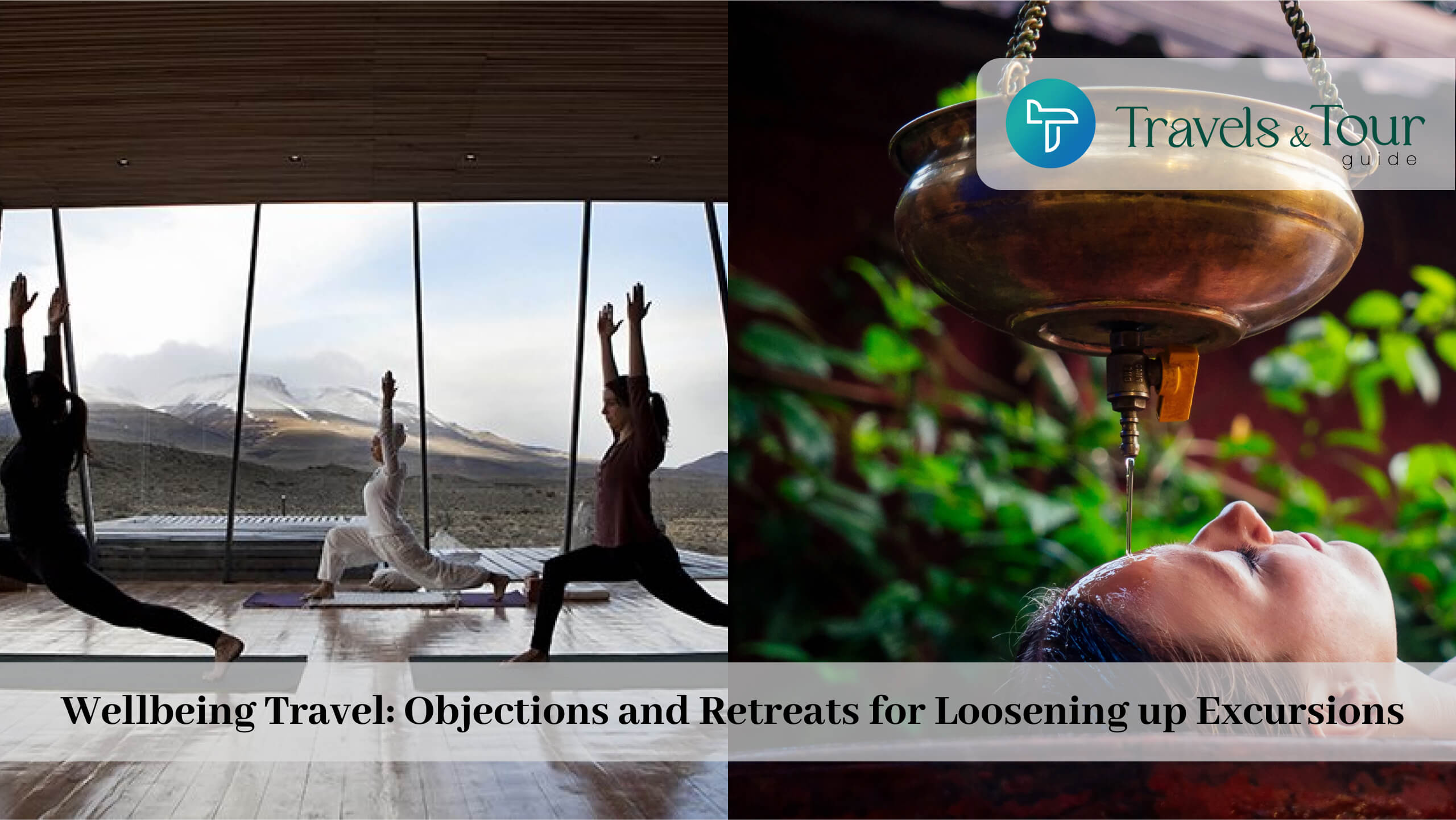 Wellbeing Travel Objections and Retreats for Loosening up Excursions