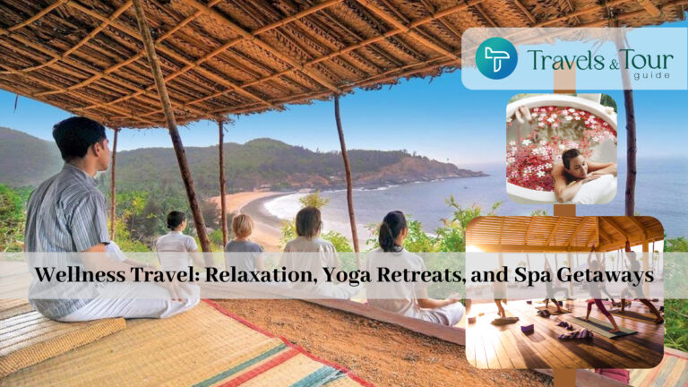 Wellness Travel_ Relaxation, Yoga Retreats, and Spa Getaways