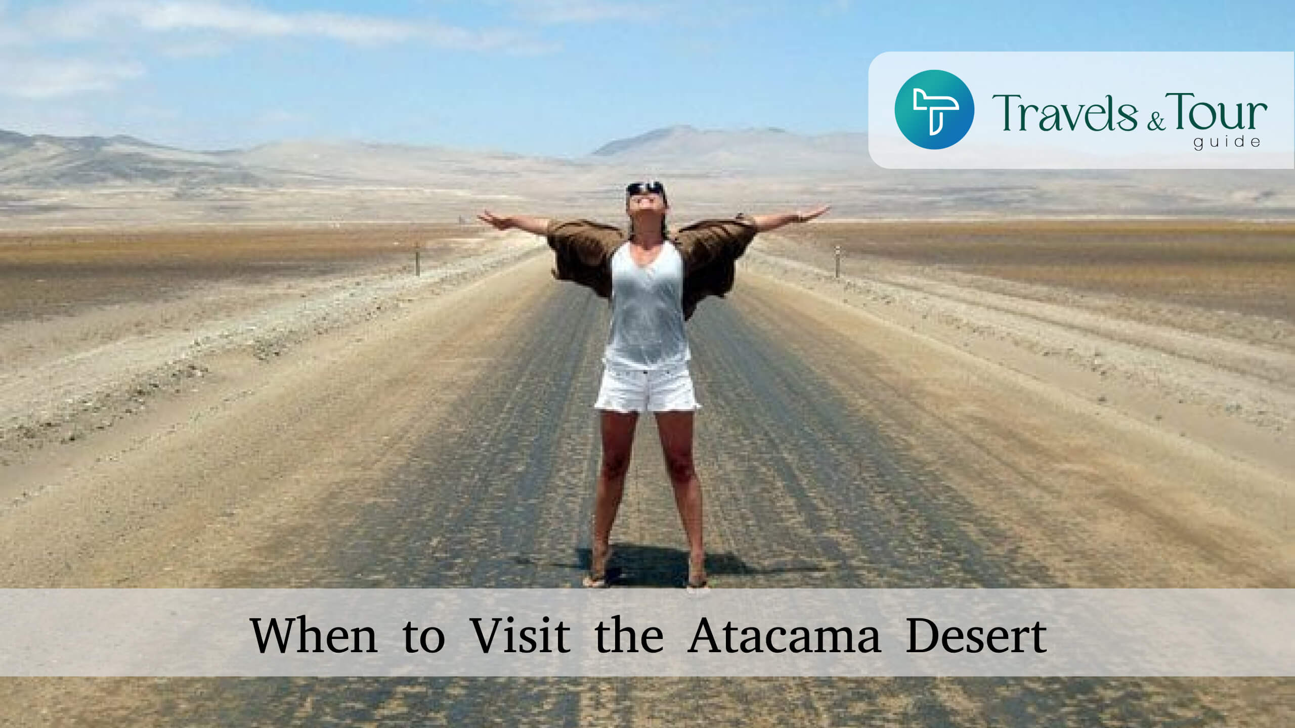 When to Visit the Atacama Desert