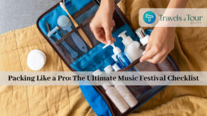 Packing Like a Pro: The Ultimate Music Festival Checklist