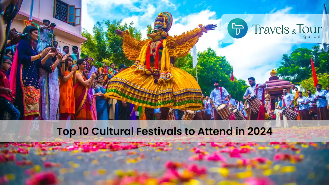 Top 10 Cultural Festivals to Attend in 2024